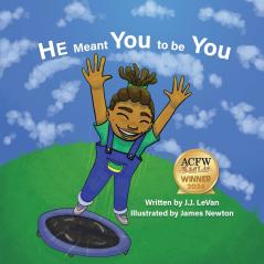 He Meant You to Be You