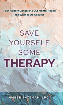 Save Yourself Some Therapy