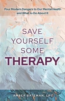 Save Yourself Some Therapy