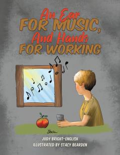An Ear for Music And Hands for Working