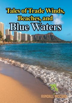 Tales of Trade Winds Beaches and Blue Waters