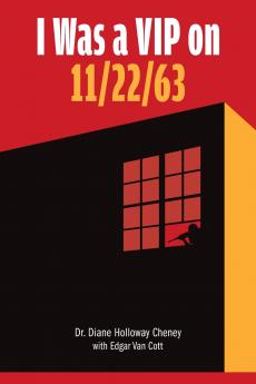 I Was a VIP on 11/22/63