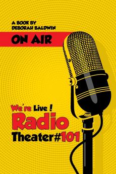 We're Live! Radio Theater #101