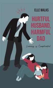 Hurtful Husband Harmful Dad