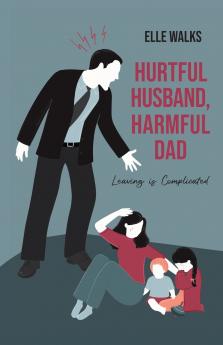 Hurtful Husband Harmful Dad