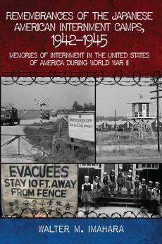 Remembrances of the Japanese American Internment Camps 1942-1945