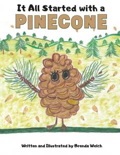 It All Started with a Pinecone