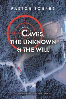 CAVES THE UNKNOWN & THE WILL