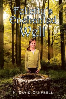 Felicity's Enchanted Well