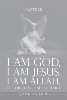 I am God I am Jesus I am Allah The Truth will set you Free