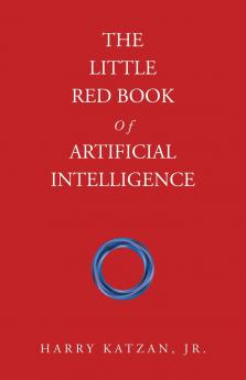The Little Red Book Of Artificial Intelligence