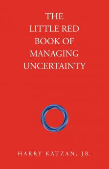 The Little Red Book of Managing Uncertainty