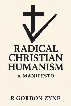 Radical Christian Humanism
