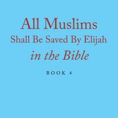 All Muslims Shall Be Saved By Elijah in the Bible