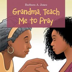 Grandma Teach Me to Pray