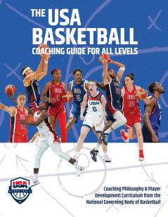 The USA Basketball Coaching Guide For All Levels