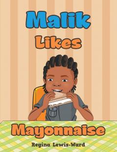 Malik Likes Mayonnaise