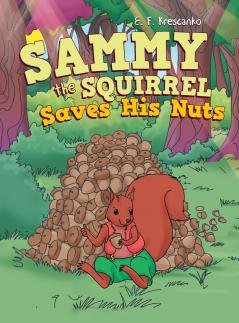 Sammy the Squirrel  Saves His Nuts