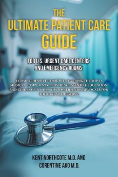 The Ultimate Patient Care Guide for U.S. Urgent Care Centers and Emergency Rooms