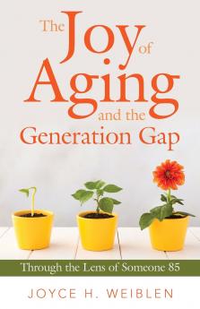 The Joy of Aging and the Generation Gap