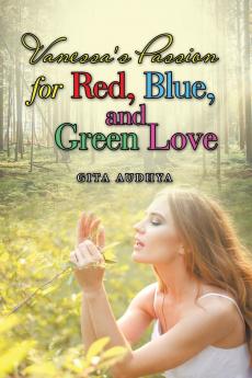 Vanessa's Passion for Red Blue and Green Love
