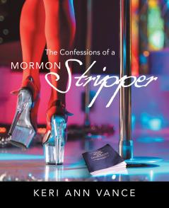 The Confessions of a Mormon Stripper