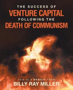 The Success of Venture Capital following the Death of Communism