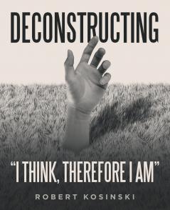 Deconstructing I think therefore I am