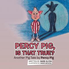 Percy Pig Is That True?