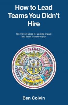 How to Lead Teams You Didn't Hire