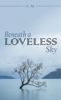 Beneath a Loveless Sky