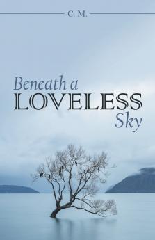 Beneath a Loveless Sky