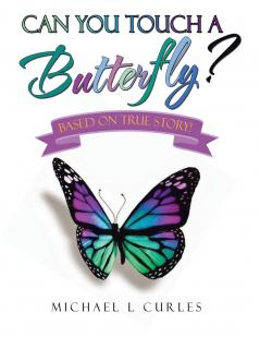 Can You Touch A Butterfly?