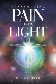 Transmuting Pain Into Light