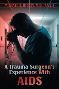 A Trauma Surgeon's Experience With AIDS