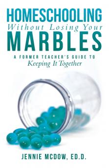 Homeschooling Without Losing Your Marbles