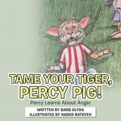 Tame Your Tiger Percy Pig!