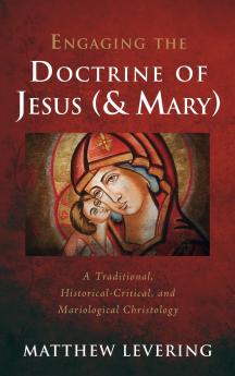 Engaging the Doctrine of Jesus (and Mary)