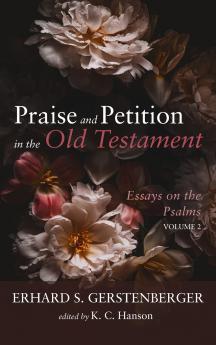 Praise and Petition in the Old Testament