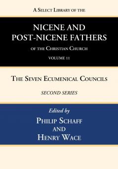 A Select Library of the Nicene and Post-Nicene Fathers of the Christian Church Second Series Volume 11