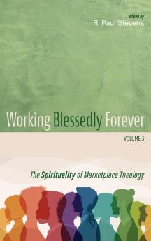 Working Blessedly Forever Volume 3