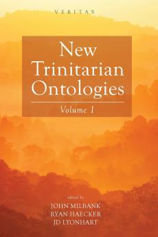 New Trinitarian Ontologies Volume I