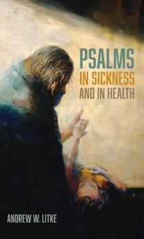 Psalms in Sickness and in Health