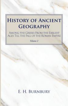 History of Ancient Geography Volume 2