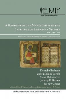 A Handlist of the Manuscripts in the Institute of Ethiopian Studies Volume One