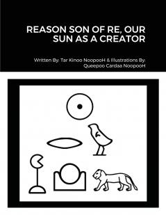 REASON SON OF RE OUR SUN AS CREATOR