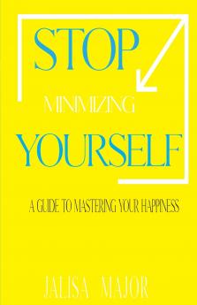 Stop Minimizing Yourself