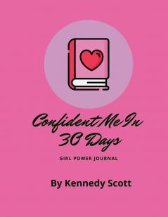 Confident Me In 30 Days