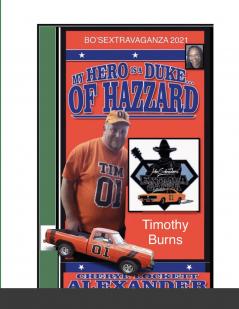 MY HERO IS A DUKE...OF HAZZARD BO'SEXTRAVAGANZA FAN PHOTOS TIMOTHY BURNS EDITION