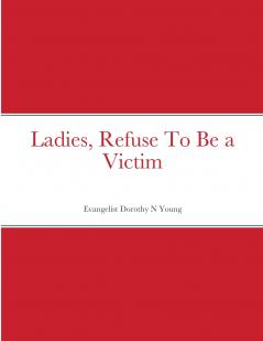 Ladies Refuse To Be a Victim
